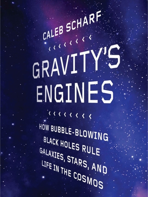 Title details for Gravity's Engines by Caleb Scharf - Available